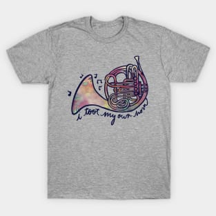 I toot my own horn french horns T-Shirt